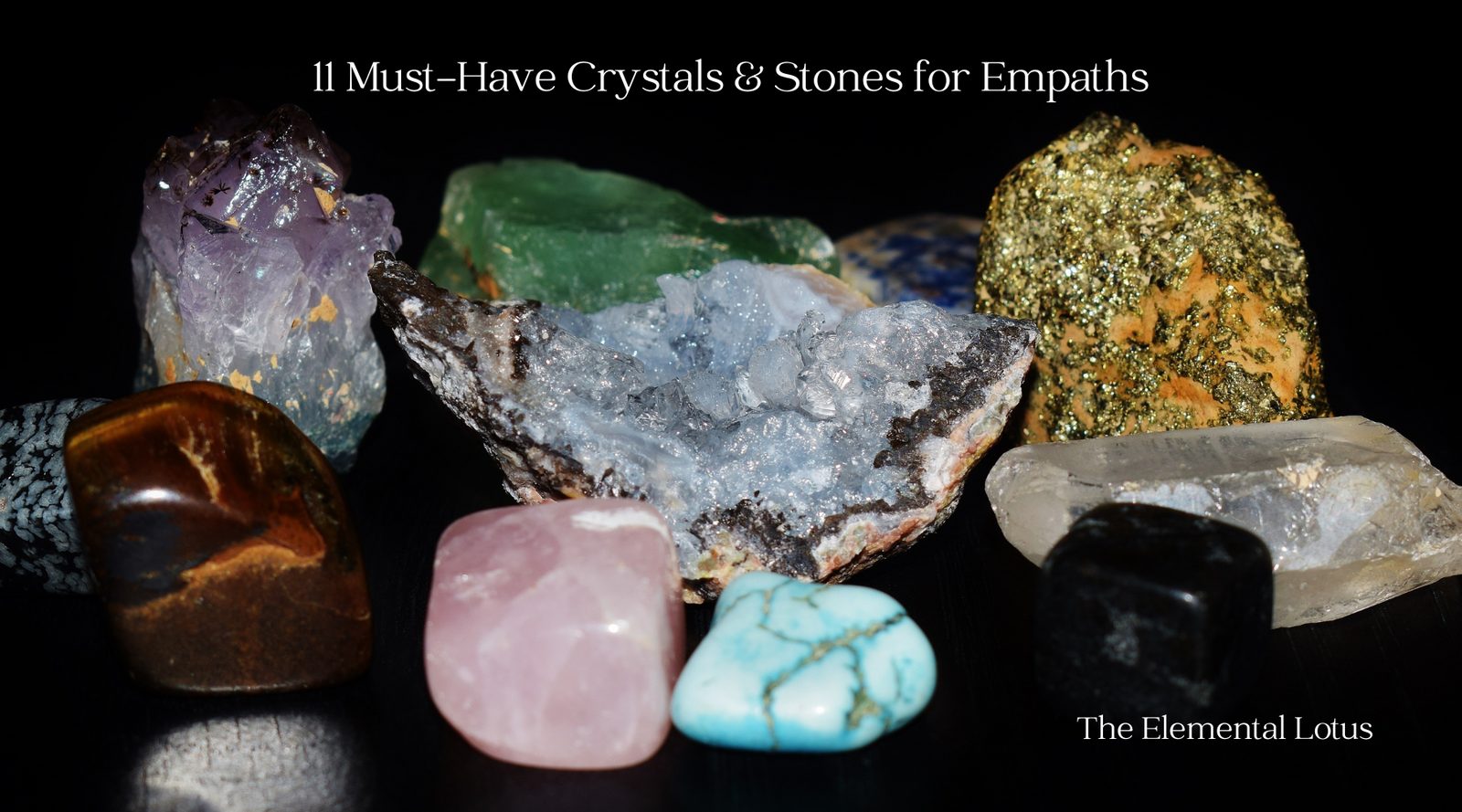 11 Must-Have Crystals & Stones for Empaths