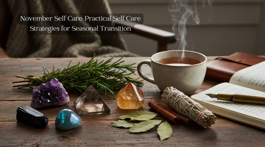 November Self Care: Practical Self-Care Strategies for Seasonal Transition