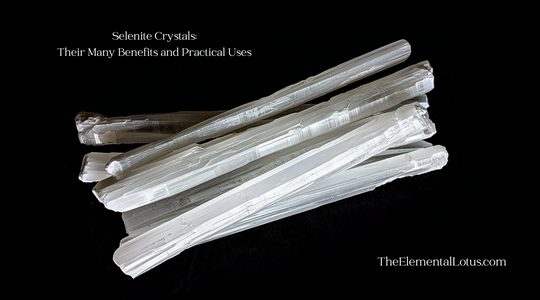 Selenite Crystals: Their Many Benefits and Practical Uses