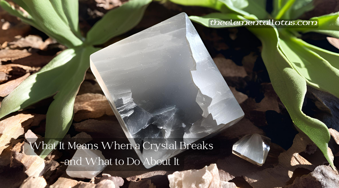 What It Means When a Crystal Breaks, and What to Do About It!
